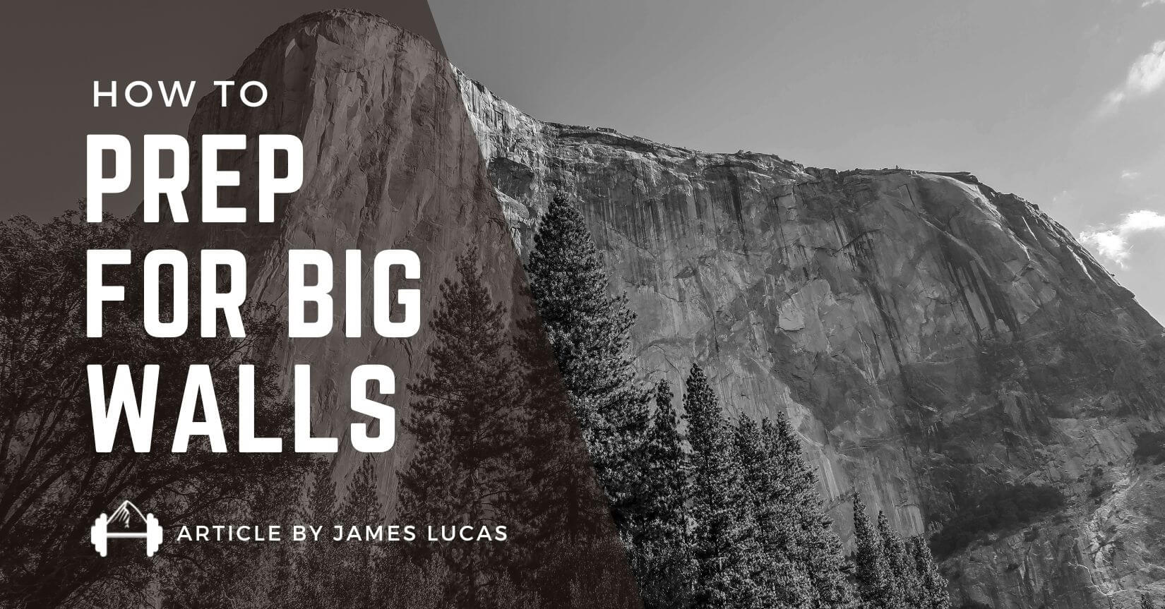 Preparing for Big Wall Free Climbing by James Lucas - TrainingBeta